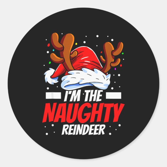 Sticker Rond I'm The Naughty Reindeer Family Matching Christmas (Devant)