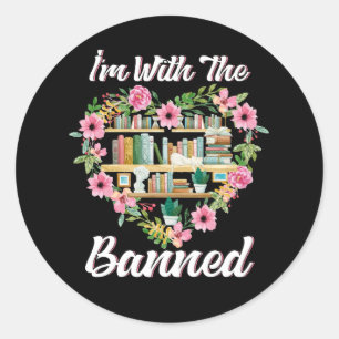Sticker Rond I'm With The Banned Books Shirt Read Banned Books