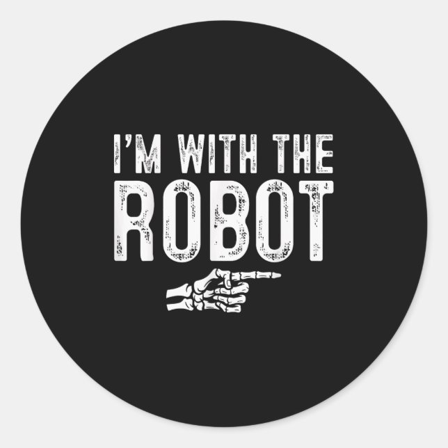 Sticker Rond I'm With The Robot Easy Costume Halloween Couples  (Devant)