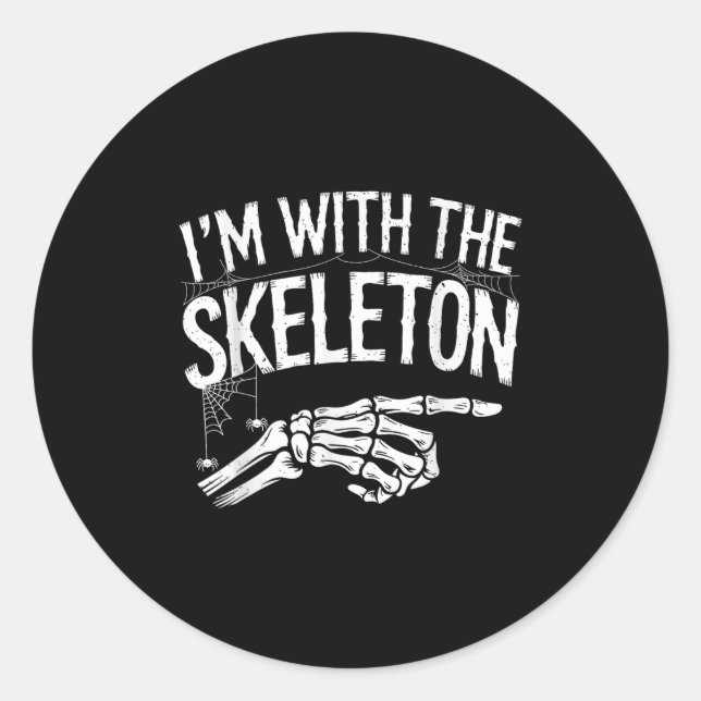 Sticker Rond I'm With The Skeleton Funny Halloween Costume  (Devant)