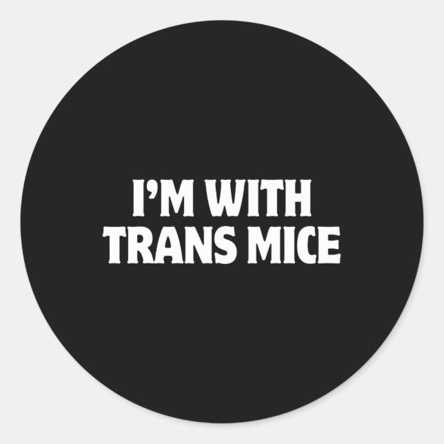 Sticker Rond I'm With Trans Mice Trump Meme Funny Transgenic Mi (Devant)