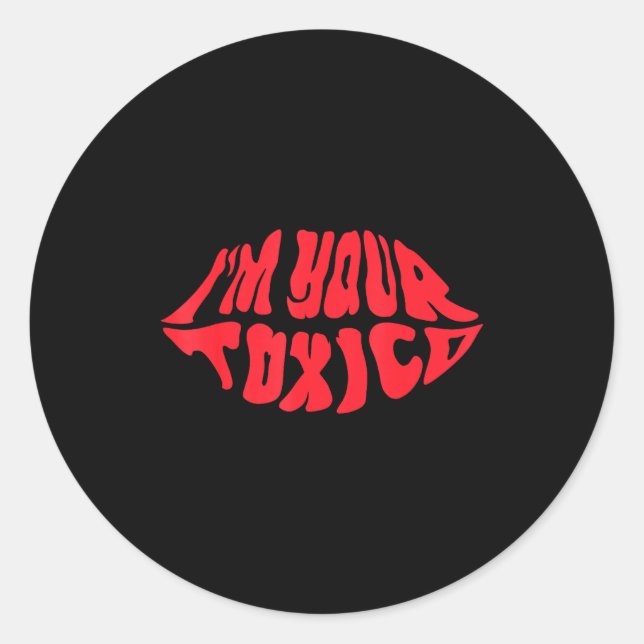 Sticker Rond I'm Your Tóxico Funny Toxic Bae Couple Relationshi (Devant)