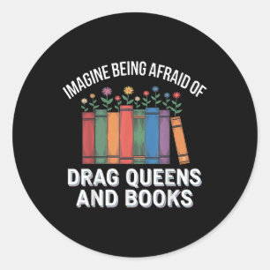 Sticker Rond Imaginez Avoir Peur Aux Reines Et Aux Livres De Dr