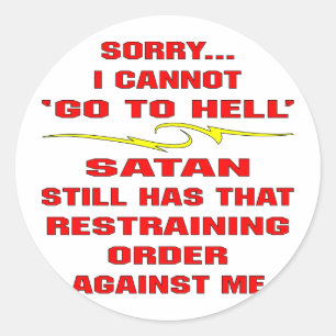 Sticker Rond Impossible D'Aller En Enfer Satan A Un Ordre De Re