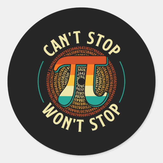 Sticker Rond Impossible d'arrêter - Pi Day Math Lover Science P (Devant)