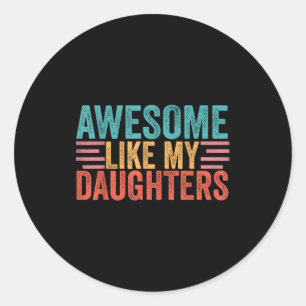 Sticker Rond Incroyable comme les filles maman papa fête des mè