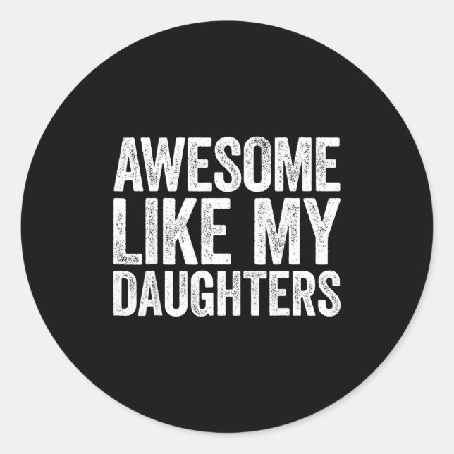 Sticker Rond Incroyable comme ma fille Cadeaux pour hommes Drôl (Devant)