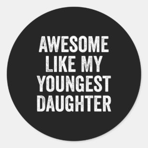 Sticker Rond Incroyable comme ma fille cadette Drôle de blague