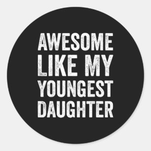 Sticker Rond Incroyable comme ma plus jeune fille drôle vintage