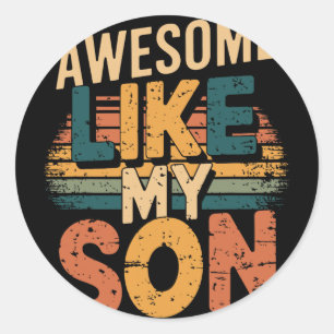Sticker Rond Incroyable comme mon fils Fête des pères drôle ann