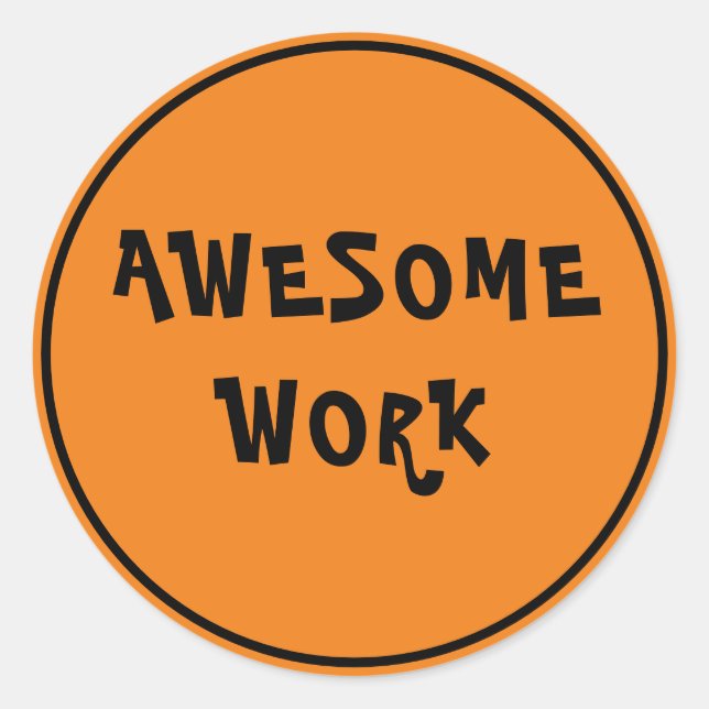 Sticker Rond Incroyable Travail Enseignant Encouragement Orange (Devant)