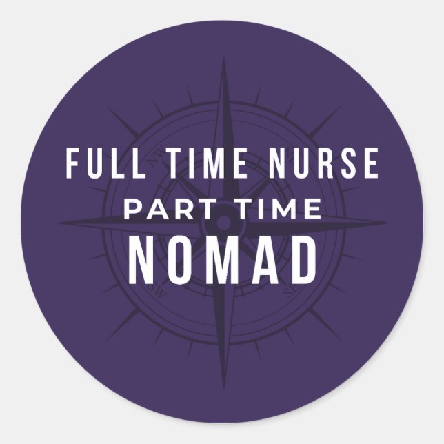 Sticker Rond Infirmière à temps plein, nomade à temps partiel - (Devant)