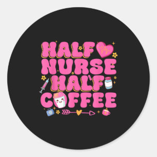 Sticker Rond Infirmière moitié café moitié infirmière 