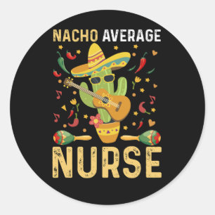Sticker Rond Infirmière Nacho moyenne Cinco De Mayo Nursing mex