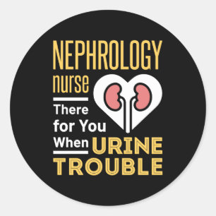 Sticker Rond Infirmière Néphrologie Là Pour Vous Quand Trouble 
