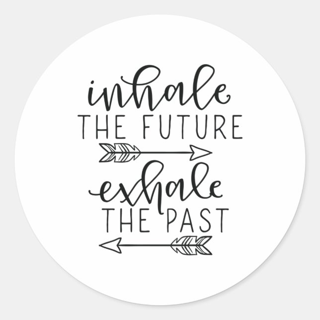 Sticker Rond Inhale future exhale past (Devant)