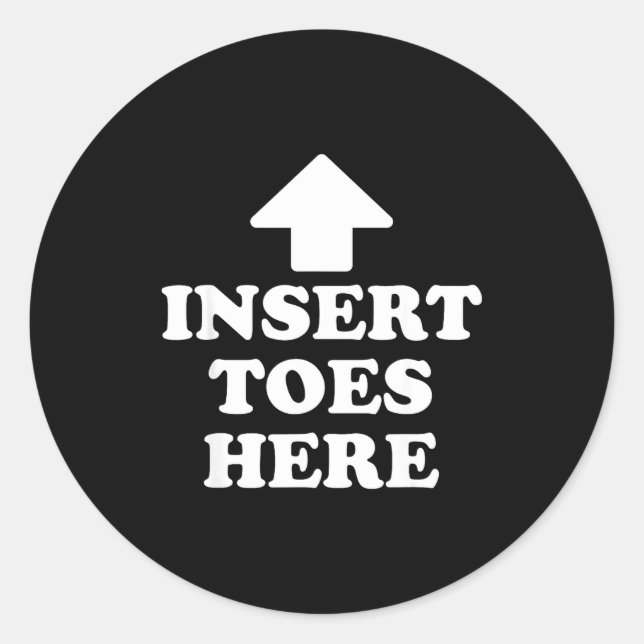 Sticker Rond Insert Toes Here Funny For Men Women  (Devant)