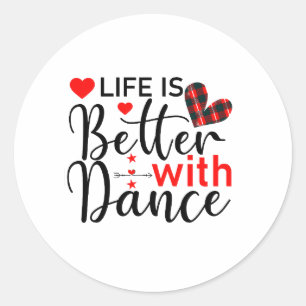 Sticker Rond Inspirant "La vie est meilleure avec la danse"