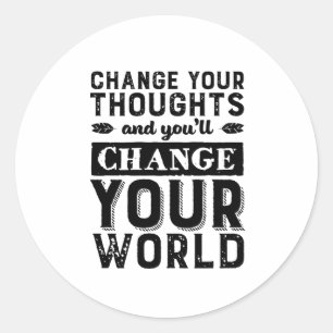 Sticker Rond Inspiration Changer votre pensée Changer le monde