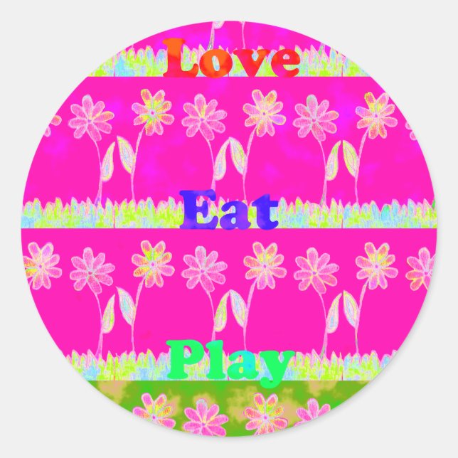 Sticker Rond Inspirational Love Manger Jouer Flower Design (Devant)