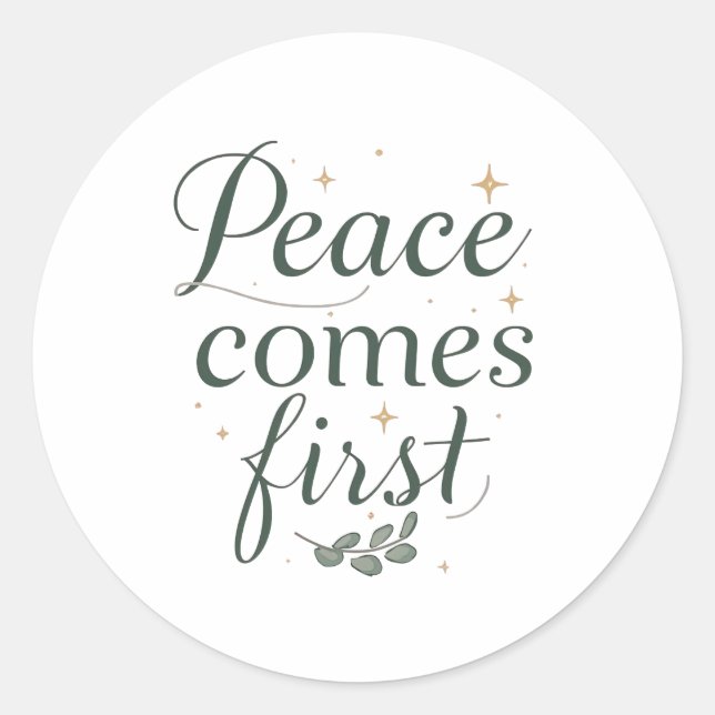 Sticker Rond Inspirational "Peace Comes First" Quote (Devant)