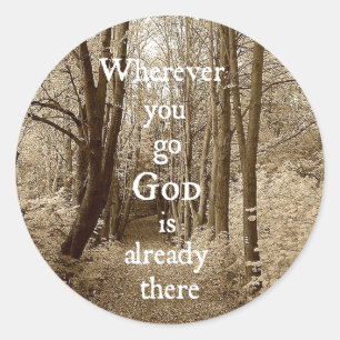 Sticker Rond Inspirationnal God is Already There Christian Quot
