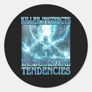 Sticker Rond Instincts de tueur tendances homouales - Drôle Ske