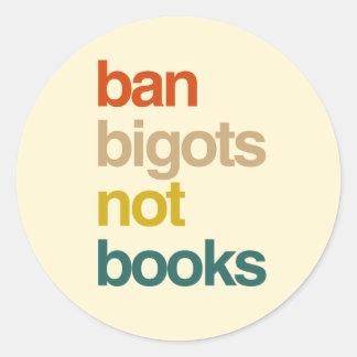 Sticker Rond Interdire les bigots, pas les livres