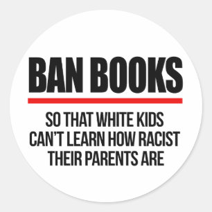 Sticker Rond Interdire les livres pour que les enfants blancs n