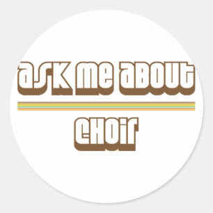 Sticker Rond Interrogez-moi au sujet du choeur