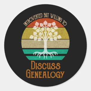 Sticker Rond Introverted Mais Prêt À Discuter De La Généalogie