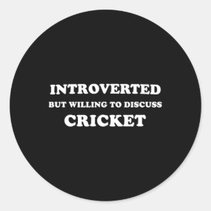 Sticker Rond Introverti Mais Prêt À Discuter De Cricket Drôle