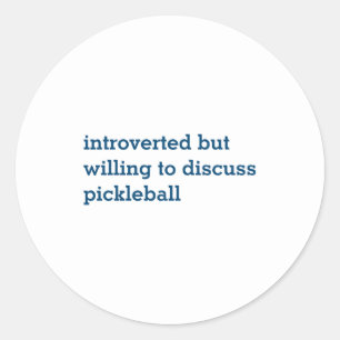 Sticker Rond Introverti prêt à discuter de Pickleball