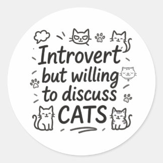 Sticker Rond Introvertir mais disposé à discuter des chats