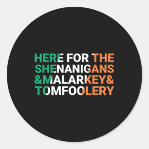 Sticker Rond Irlandais Ici Pour Les Shenanigans Malarkey Et Tom