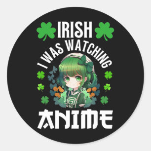 Sticker Rond Irlandais Je regardais Anime St Patrick's Day Anim