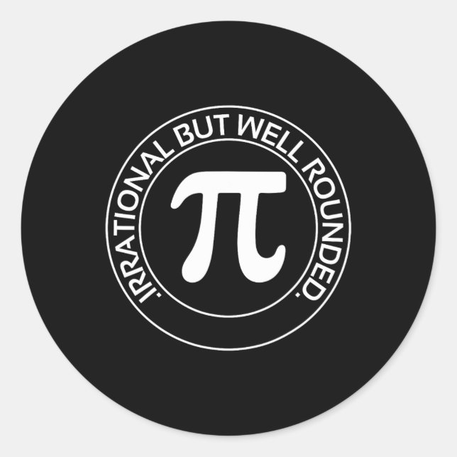 Sticker Rond Irrationnel Mais Bien Arrondi Funky Pi Day Enseign (Devant)