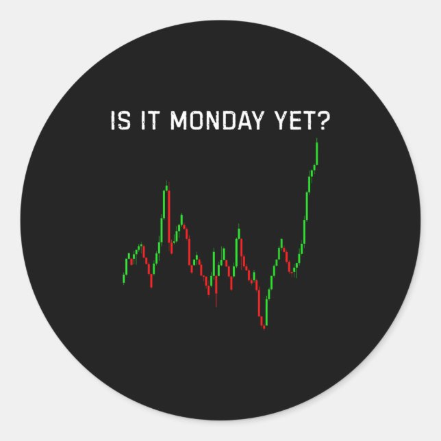 Sticker Rond Is It Monday Ye Funny Stock Market Humor  (Devant)