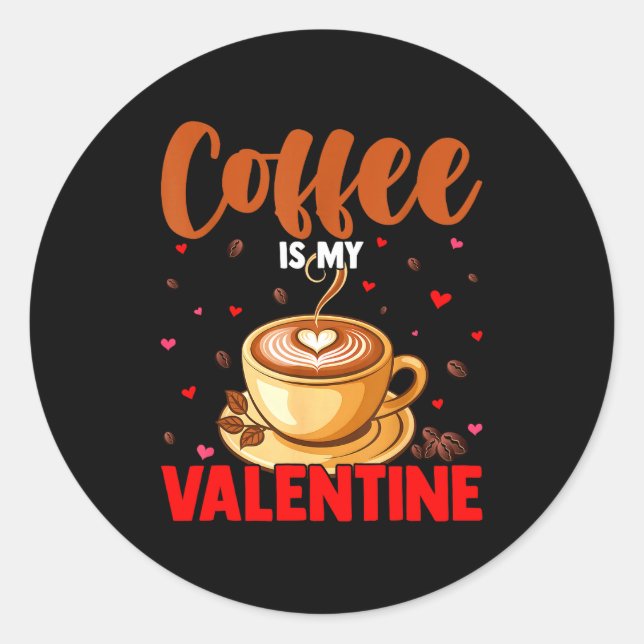 Sticker Rond Is My Valentine Coffee Lover Happy Valentines Day  (Devant)