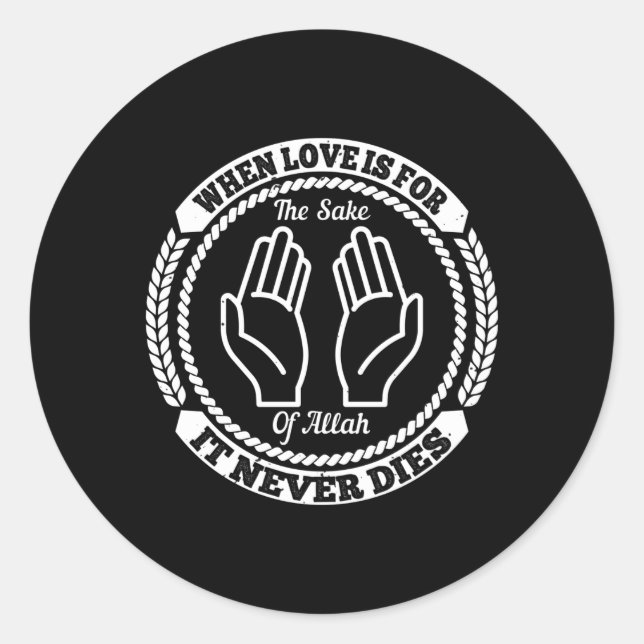 Sticker Rond Islam Quand L'Amour Est Pour Le Bien D'Allah (Devant)