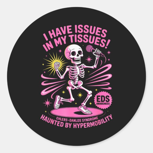 Sticker Rond Issues In My Tissues Ehlers Danlos Syndrome Funny  (Devant)