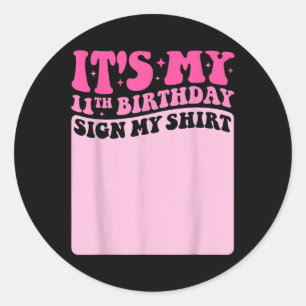 Sticker Rond It' ; s Mon 11e anniversaire Signe Ma Chemise C