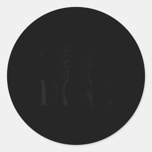 Sticker Rond It Always Seems Imssible Until It's Done Motivatio (Devant)