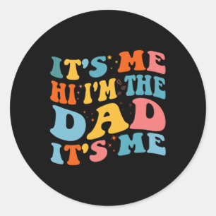 Sticker Rond It&#; s Me Hi I&#; m The Dad It&#; s Me Funny Fath