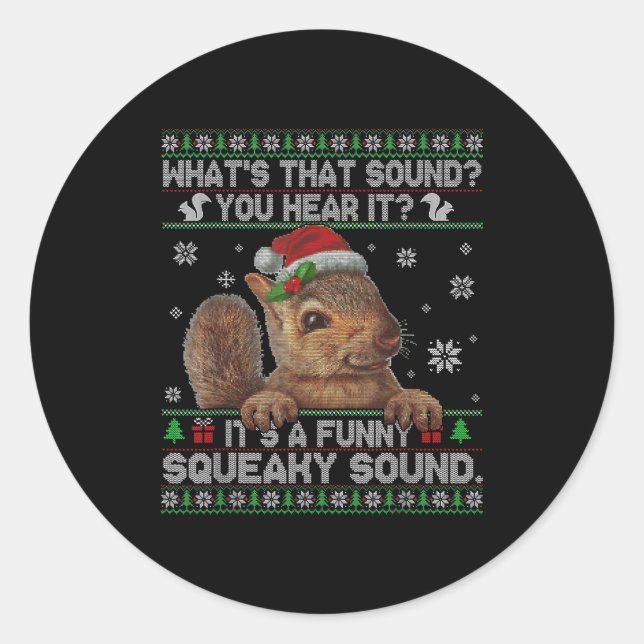 Sticker Rond It's A Funny Squeaky Sound Christmas Squirrel Swea (Devant)