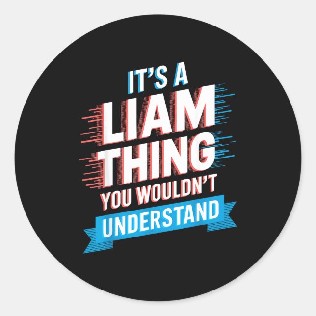 Sticker Rond It's A Liam Thing You Wouldn't Understand Liam  (Devant)