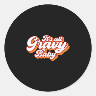 Sticker Rond Its All Gravy 