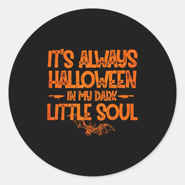 Sticker Rond It's Always Halloween In My Dark Little Soul  (Devant)