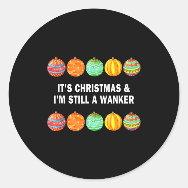 Sticker Rond It's Christmas &amp; I'm Still A Wanker Christmas  (Devant)