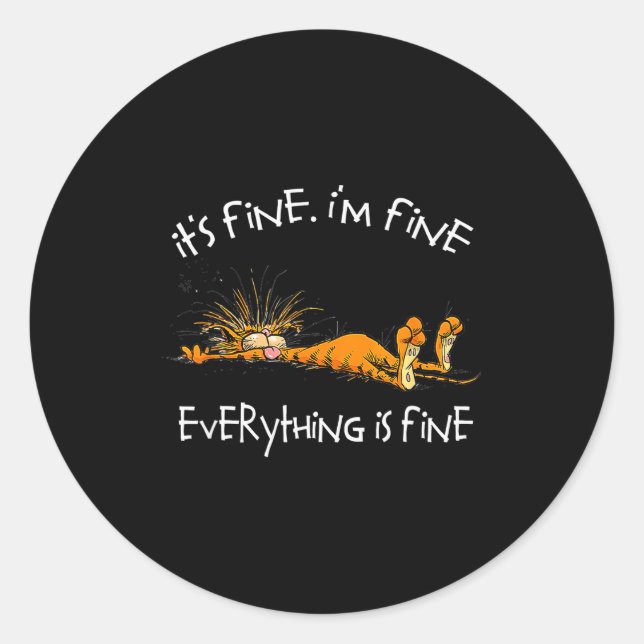 Sticker Rond It's Fine I'm Fine Everything Is Fine Funny Cat Lo (Devant)